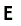 E