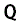Q