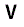 V